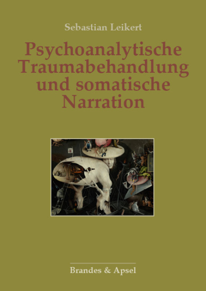 Psychoanalytische Traumabehandlung  und somatische Narration