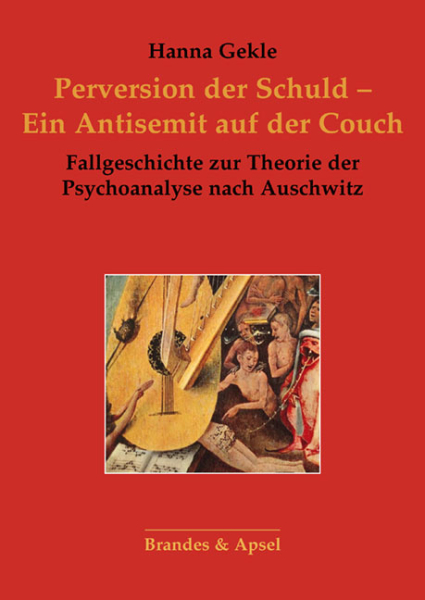 Perversion der Schuld –  Ein Antisemit auf der Couch