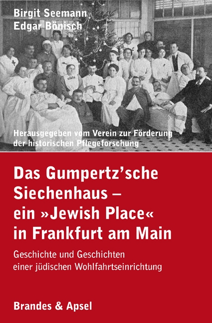 Das Gumpertz’sche Siechenhaus – ein »Jewish Place« in Frankfurt am Main
